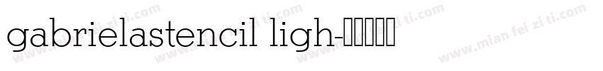 gabrielastencil ligh字体转换